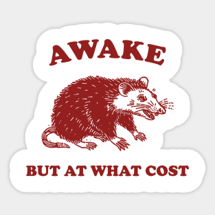 Awake But At What Cost shirt, Possum T Shirt, Weird T Shirt, Meme T Shirt, Funny Possum, T Shirt, Trash Panda T Shirt, Sticker